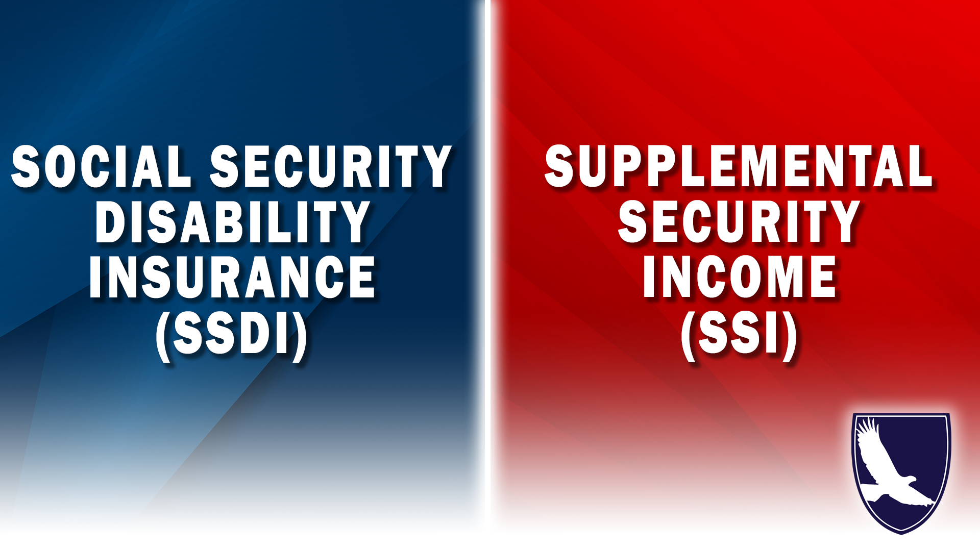 SOCIAL SECURITY DISABILITY INSURANCE VS. SUPPLEMENTAL SECURITY INCOME